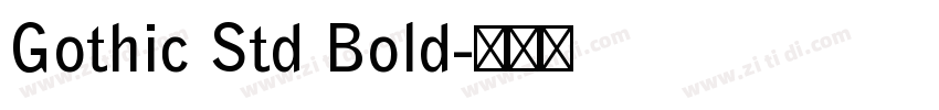 Gothic Std Bold字体转换 Gothic Std Bold字体转换